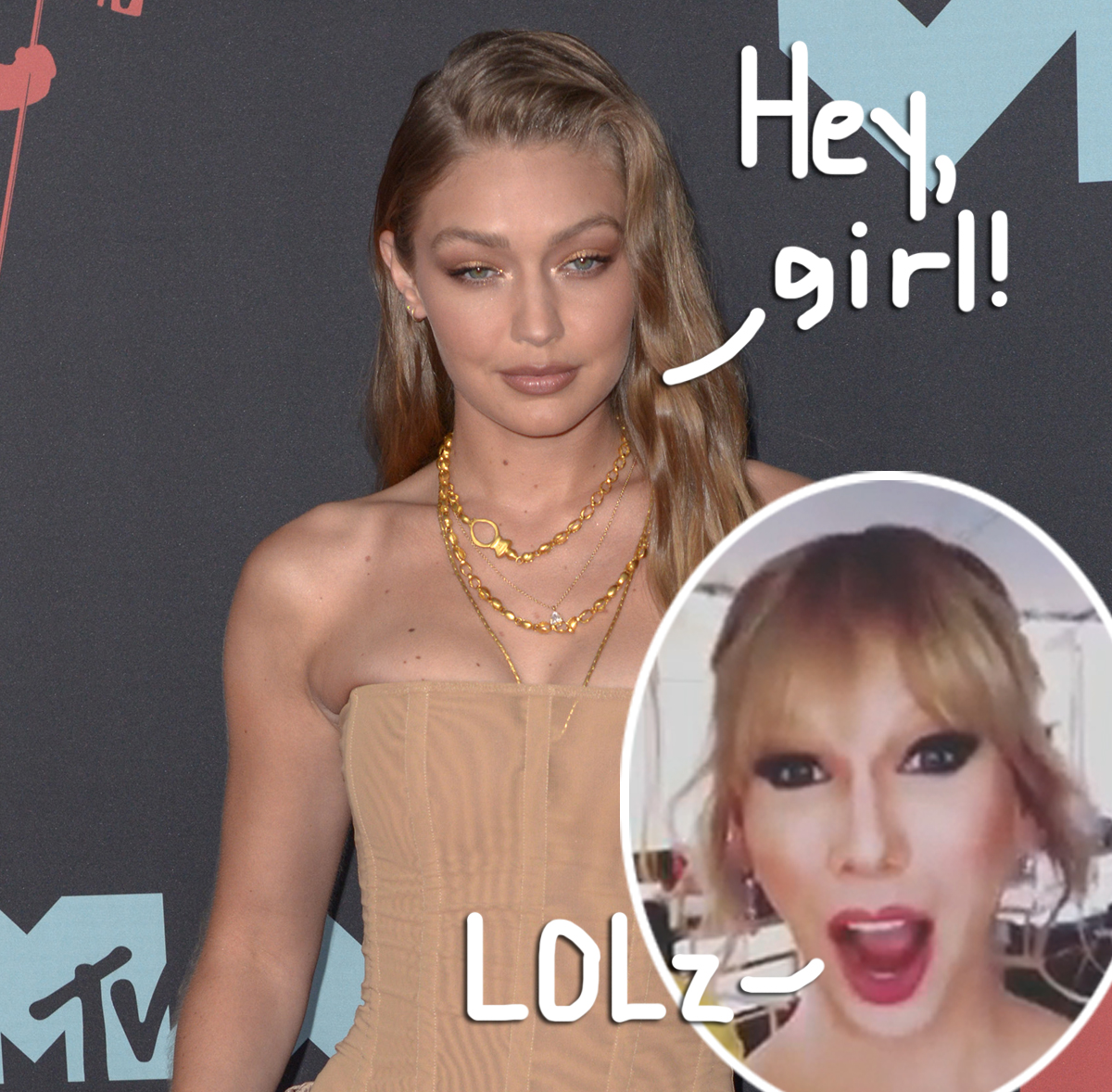 Gigi Hadid confused Taylor for drag Taylor.