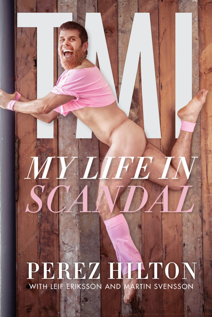 Perez Hilton Autobiography TMI My Life In Scandal