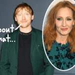 Rupert Grint Explains Why He Spoke Out Against J.K. Rowling For Her Transphobic Comments