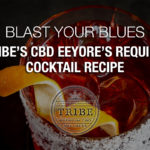 Blast Your Blues With Tribe’s CBD Eeyore’s Requiem Cocktail