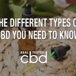 The Different Types of CBD You Need to Know