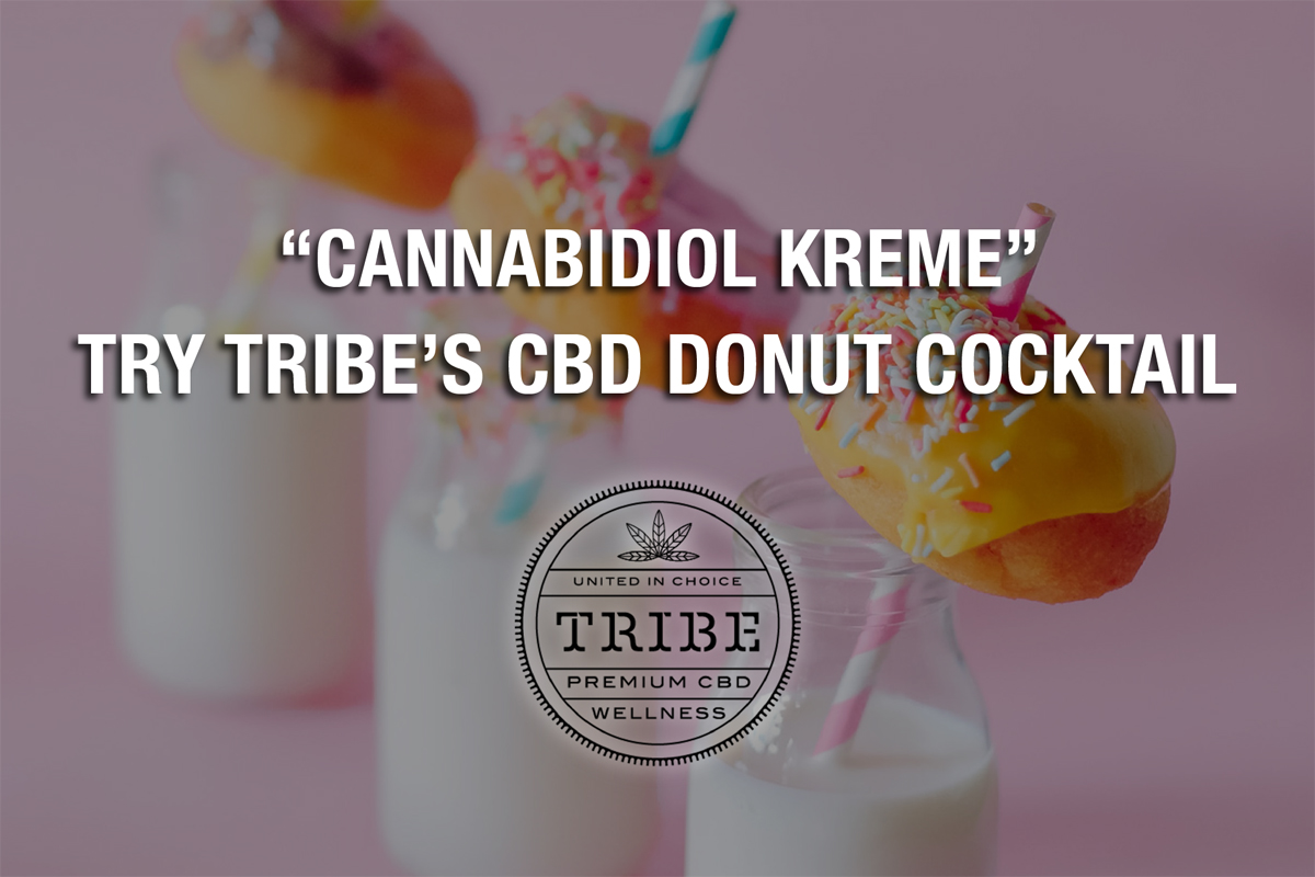 “Cannabidiol Kreme” — Try Tribe’s CBD Donut Cocktail Perez Hilton
