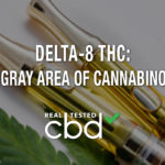 Delta-8 THC: The Gray Area of Cannabinoids
