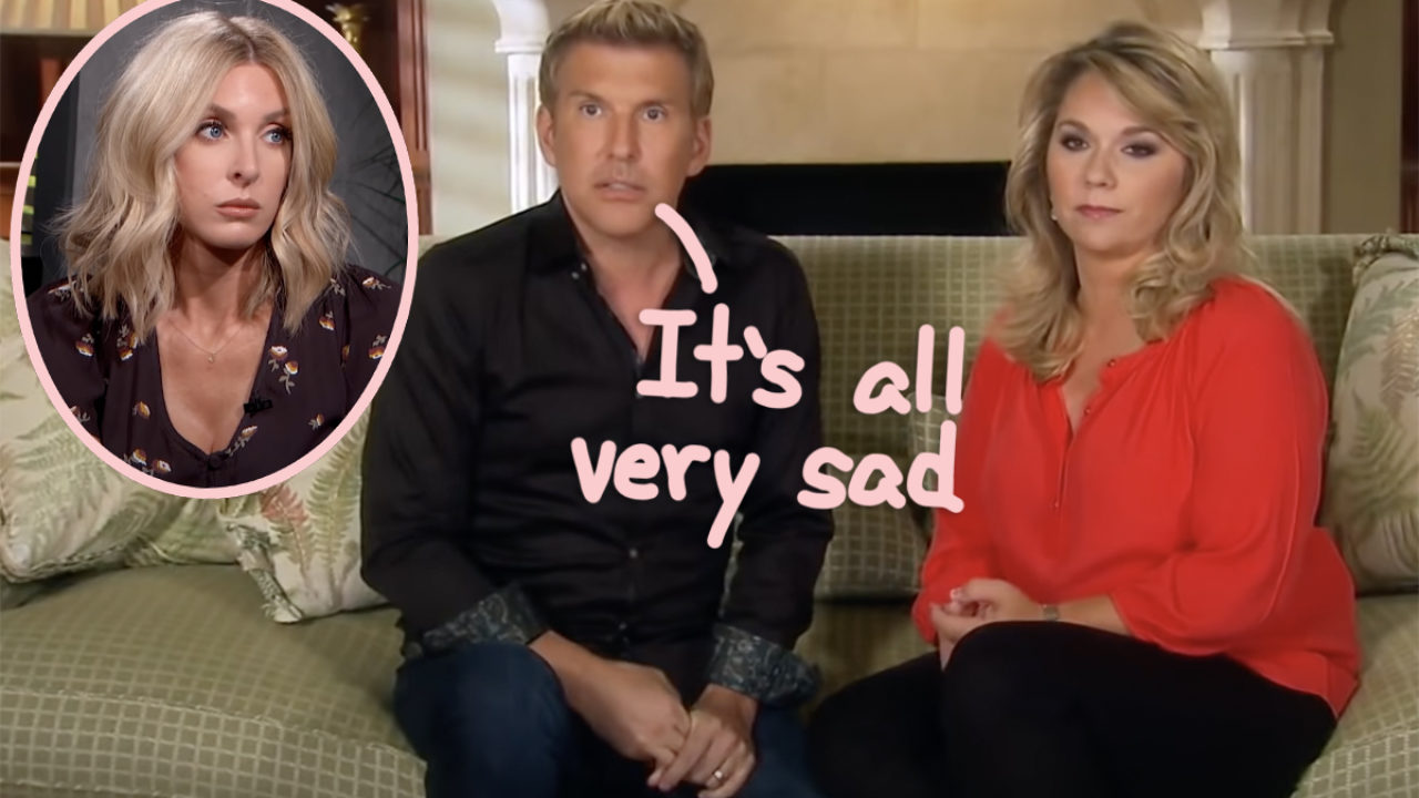 Todd Chrisley Says A Lot About Sad Emotional Family Situation With Estranged Daughter Lindsie Perez Hilton