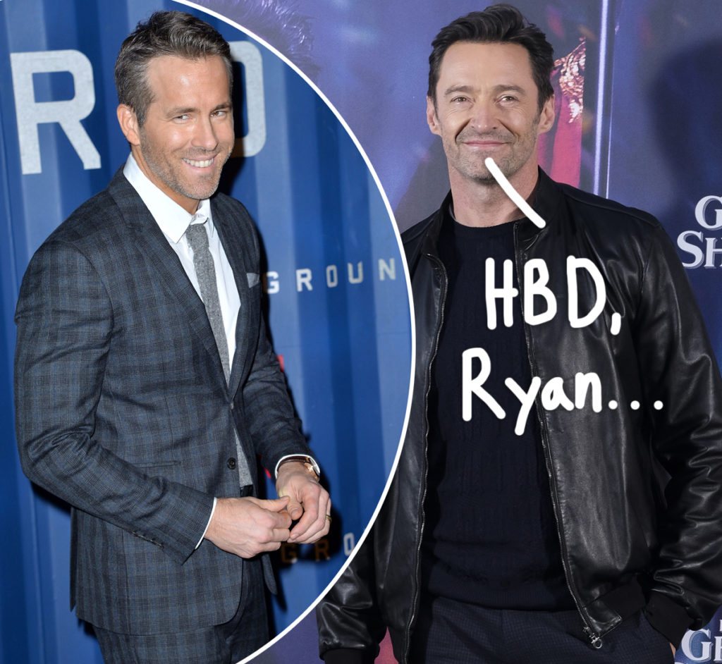 Hugh Jackman Hilariously Trolled Ryan Reynolds In Birthday Tribute Video Watch Perez Hilton 