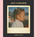 Isabelle Fries Is A Folksy Dream! Listen To Her Whimsical New Song Just A Dreamer HERE!