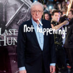 Michael Caine Says He Is NOT Retiring From Acting Despite Those Viral Comments!