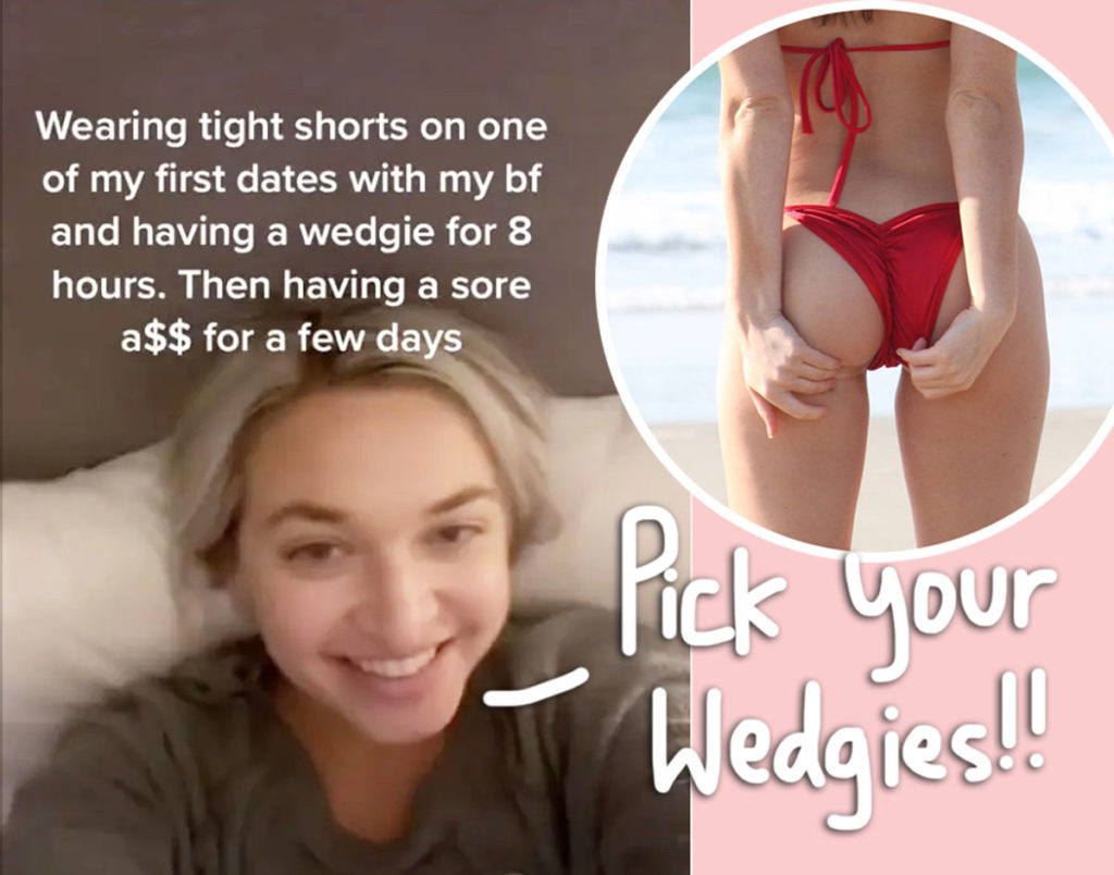 Woman Almost Dies From A WEDGIE - Hear The Tale Of How Tight Jean Shorts  Led Her To The ER! - Perez Hilton