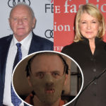 Martha Stewart Dumped Anthony Hopkins After Silence Of The Lambs Because She Was Afraid He'd EAT HER!