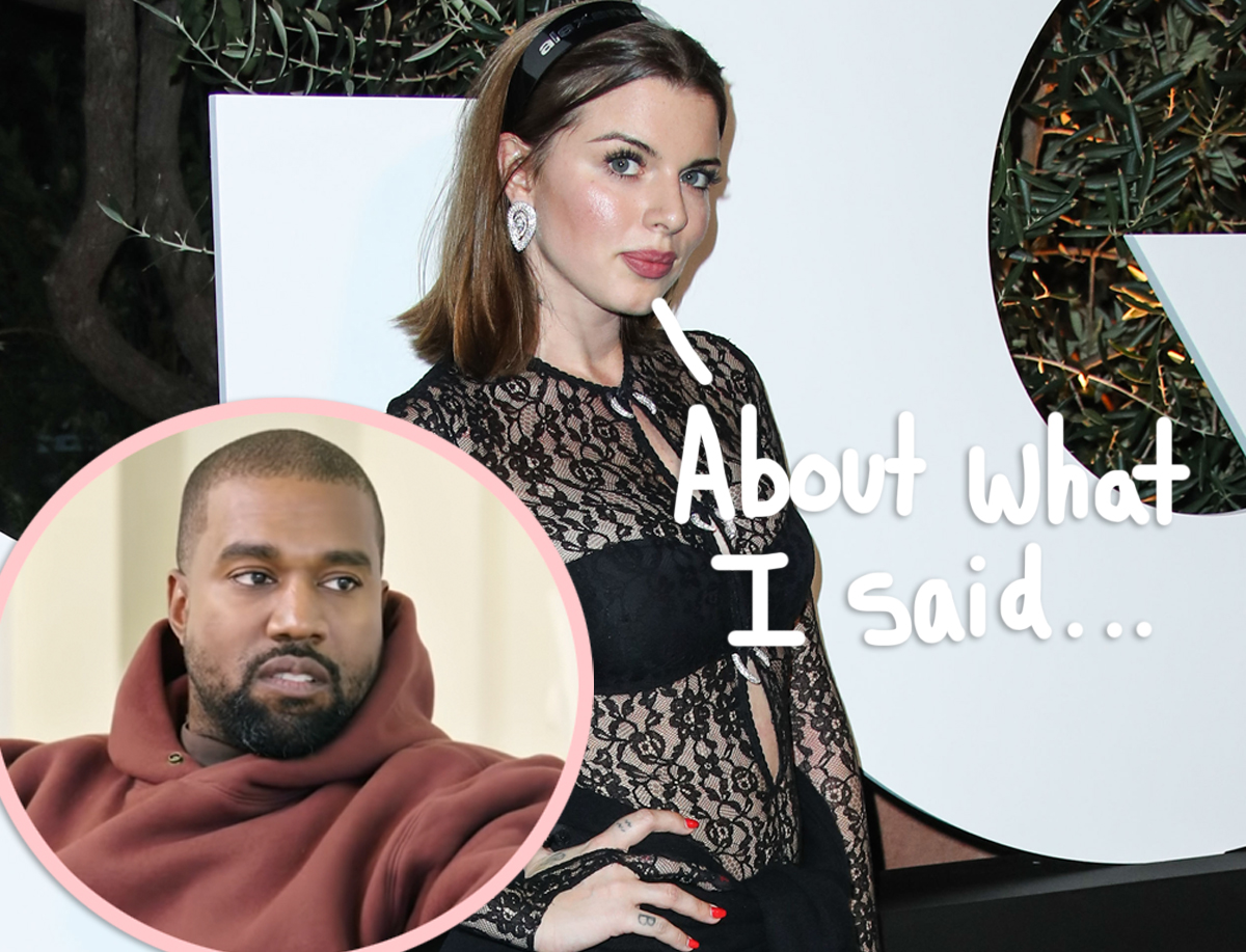 #Julia Fox Walks Back On Comments About Ex Kanye West Being ‘Harmless’