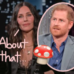 Courteney Cox Reacts To Prince Harry’s WILD Story About Doing Mushrooms At Her House!
