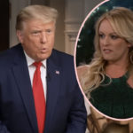 Donald Trump Just Offered Stormy Daniels MORE Hush Money To Stay Quiet AGAIN During 2024 Election: REPORT