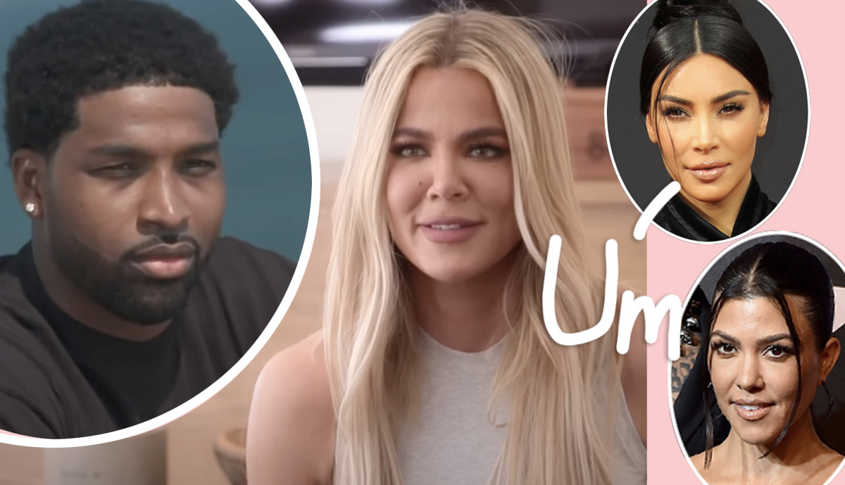 Khloé Kardashian has ‘boundaries’ with Tristan Thompson – but isn’t her sister ‘surprised’ that he’s pushing for more?!  – Perez Hilton