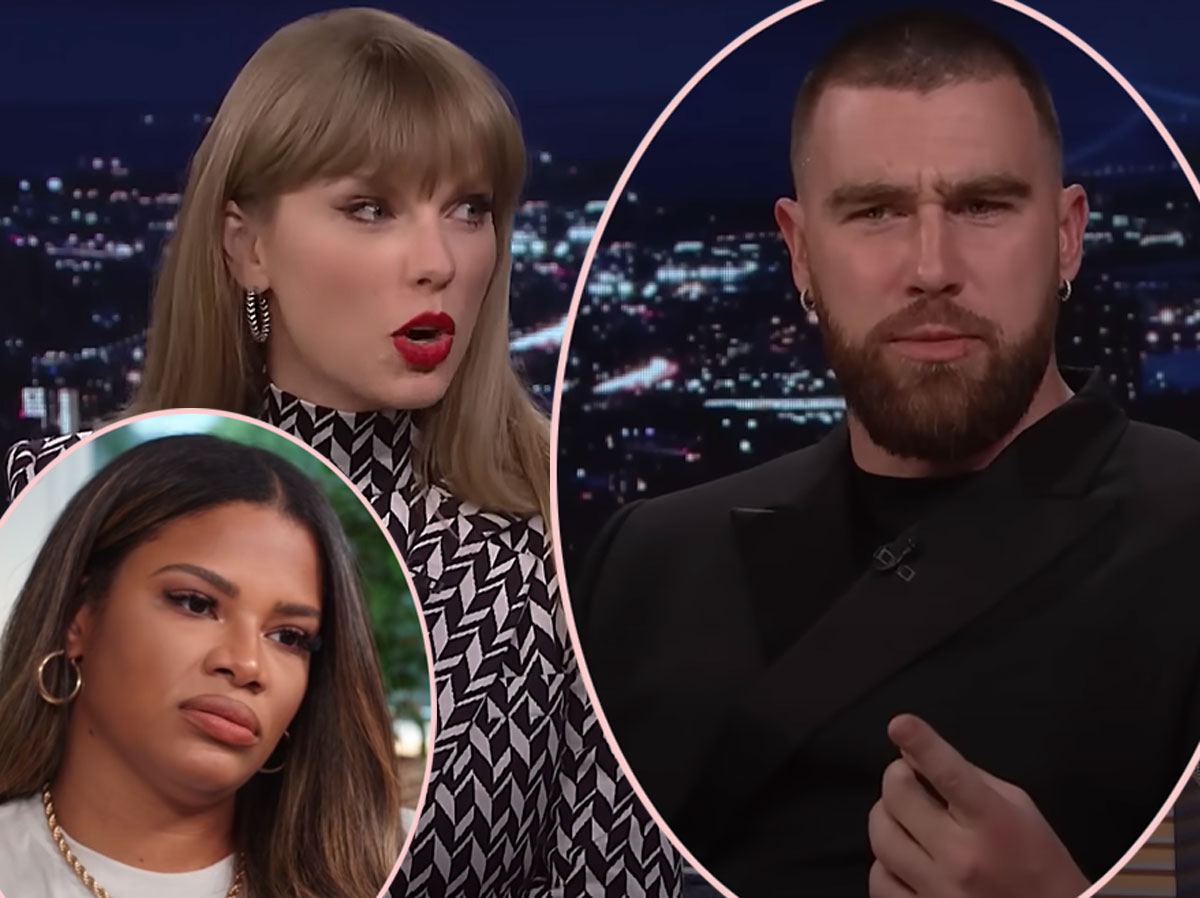 Friend Of ANOTHER Travis Kelce Ex Thinks Taylor Swift Relationship Is Fake!  - Perez Hilton