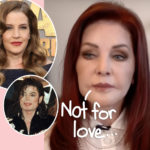 Priscilla Presley Spills Tea On Michael Jackson, Says He Only Married Lisa Marie Because He 'Loved Elvis'?!