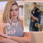 Khloé Kardashian Struggles Not To Be A 'Petty Bitch' & 'Badmouth' Tristan Thompson All Day!
