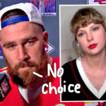 Taylor Swift's Boyfriend Travis Kelce Was Forced To Move Due To 'Safety' Concerns After Some SCARY Encounters!