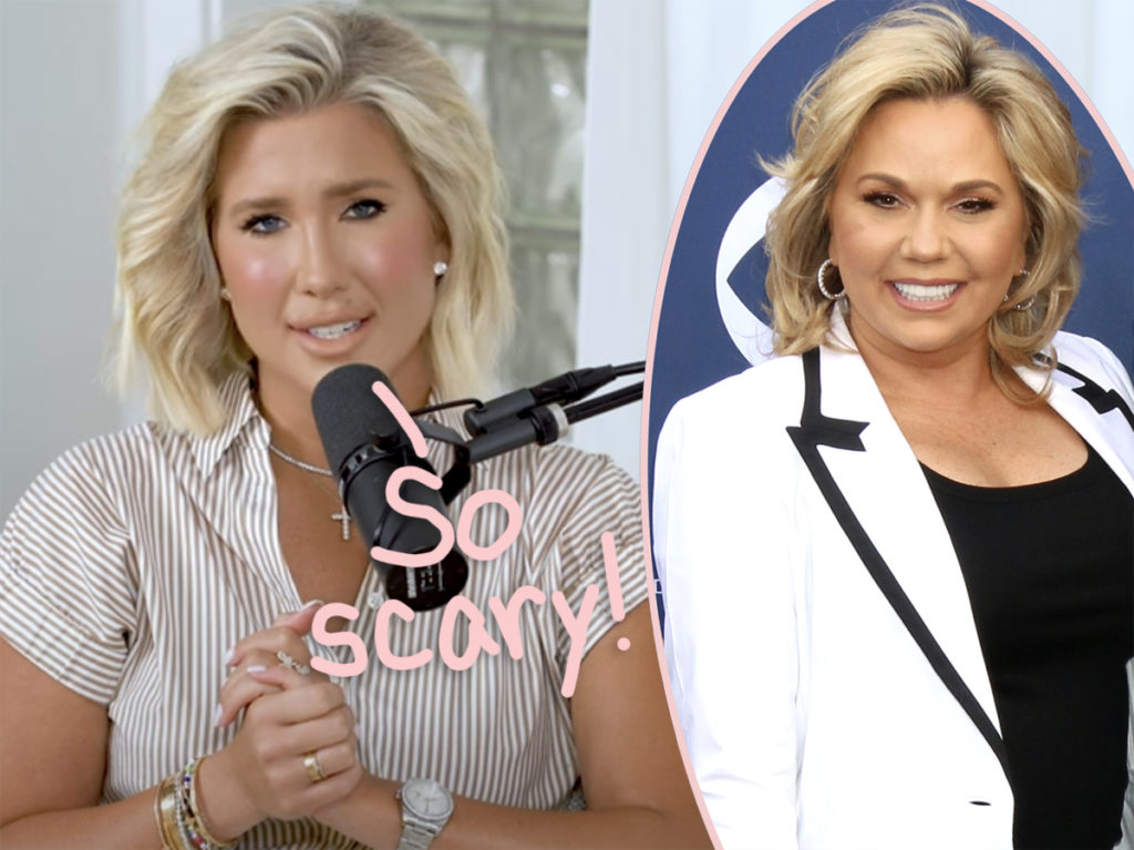 Savannah Chrisley Says Mom Julie Got Physically Ill In Prison From THIS! -  Perez Hilton