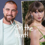 Travis Kelce & Taylor Swift Reportedly Spotted House Hunting WHERE?!