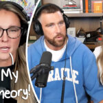 Kylie Kelce Pokes Holes In Travis Kelce's Claim He's Never Argued With Taylor Swift!