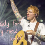Ed Sheeran Makes HUGE Appearance Change -- LOOK!