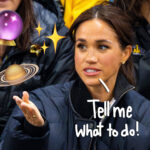 Cosmic Crisis? Inside Meghan Markle's New Obsession With Astrology: REPORT