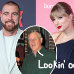 How Taylor Swift's Dad Scott Is 'Protecting His Daughter' Ahead Of Wedding -- And Travis Kelce Is Totally Fine With It!