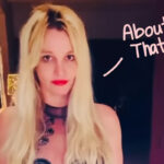 Britney Spears Defends Herself After Hanging Out Of Her Sunroof On The LA Freeway: ‘Nothing Is What It Seems’