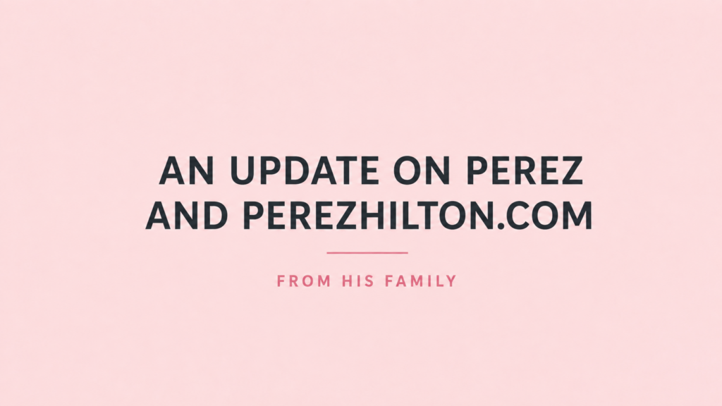 An Update On Perez And PerezHilton.com