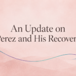 An Update On Perez And His Recovery
